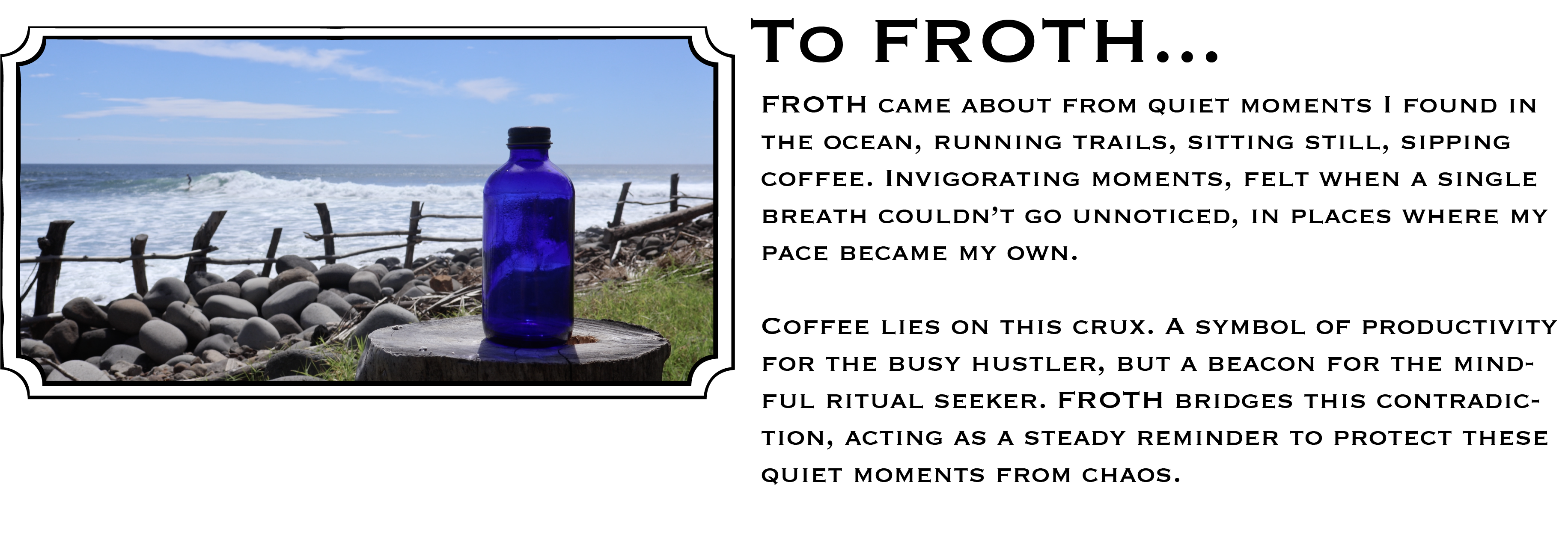 FROTH bottle on the coast